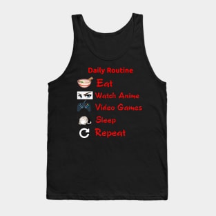 Eat, Watch Anime, Play Video Games, Sleep, Repeat- Geek Routine Shirt Tank Top